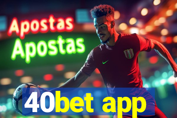 40bet app